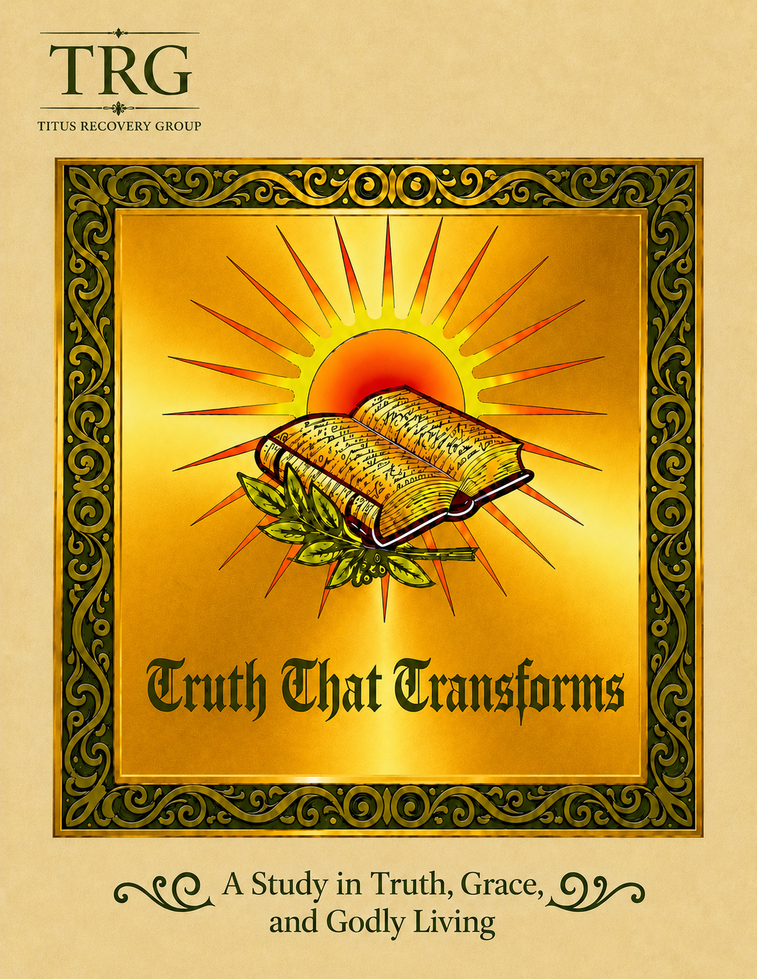 Truth That Transforms — A Study in Truth, Grace, and Godly Living by Titus Recovery Group